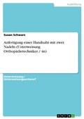 Cover: Anfertigung einer Handnaht mit zwei Nadeln (Unterweisung Orthop&auml;dietechniker / -in) - GRIN Verlag