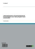 Cover: Lebenszykluskosten und die Beurteilung der Preisw&uuml;rdigkeit neuer Gebrauchsg&uuml;ter durch Konsumenten - GRIN Verlag