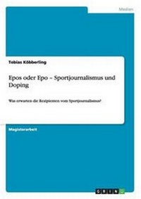 Bild: Epos oder Epo - Sportjournalismus und Doping - Grin Verlag