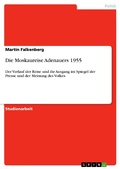 Cover: Die Moskaureise Adenauers 1955 - GRIN Verlag