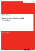Cover: Wahlsystem der Bundesrepublik Deutschland - GRIN Verlag