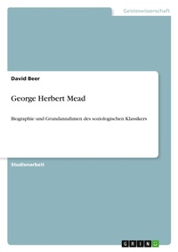 Enlarge image Cover: George Herbert Mead - Grin Verlag