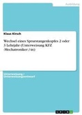 Cover: Wechsel eines Sprurstangenkopfes 2 oder 3 Lehrjahr (Unterweisung KFZ -Mechatroniker /-in) - Grin Verlag