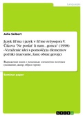 Cover: Jazyk fil'ma i jazyk v fil'me rezyssjora V. Cikova "Ne poslat' li nam...gonca" (1998) - Vyrazenie idei s pomoScyju elementov poetiki (nazvanie, zanr, obraz geroja) - GRIN Verlag
