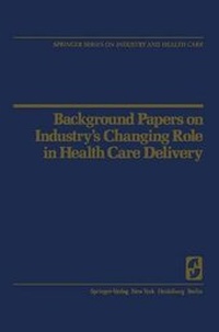 Abbildung von: Background Papers on Industry S Changing Role in Health Care Delivery - Springer