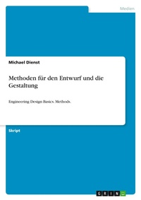 Abbildung von: Methoden fuer den Entwurf und die Gestaltung - Grin Verlag