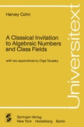 Cover: A Classical Invitation to Algebraic Numbers and Class Fields - Springer