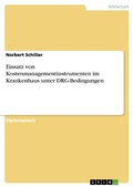 Cover: Einsatz von Kostenmanagementinstrumenten im Krankenhaus unter DRG-Bedingungen - GRIN Verlag