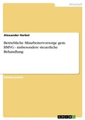 Cover: Betriebliche Mitarbeitervorsorge gem. BMVG - insbesondere steuerliche Behandlung - GRIN Verlag