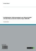 Cover: Konfliktanalyse: Diskussionspapier zum Liberia-Konflikt mit dem Fokus auf die &Auml;ra Charles Taylor 1989-2003 - GRIN Verlag