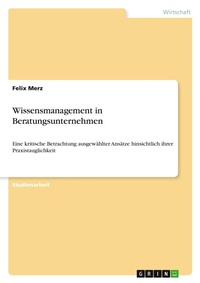 Abbildung von: Wissensmanagement in Beratungsunternehmen - Grin Verlag