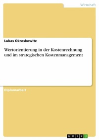 Abbildung von: Wertorientierung in der Kostenrechnung und im strategischen Kostenmanagement - GRIN Verlag