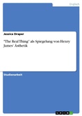 Cover: "The Real Thing" als Spiegelung von Henry James' &Auml;sthetik - GRIN Verlag