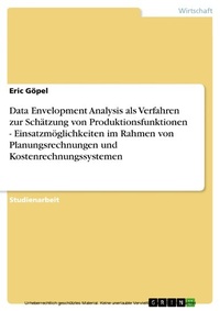 Abbildung von: Data Envelopment Analysis als Verfahren zur Schätzung von Produktionsfunktionen - Einsatzmöglichkeiten im Rahmen von Planungsrechnungen und Kostenrechnungssystemen - GRIN Verlag