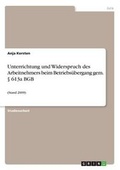 Cover: Unterrichtung und Widerspruch des Arbeitnehmers beim Betriebsuebergang gem. ? 613a BGB - Grin Verlag