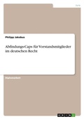 Abbildung von: Abfindungs-Caps fuer Vorstandsmitglieder im deutschen Recht - Grin Verlag