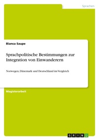 Abbildung von: Sprachpolitische Bestimmungen zur Integration von Einwanderern - Grin Verlag