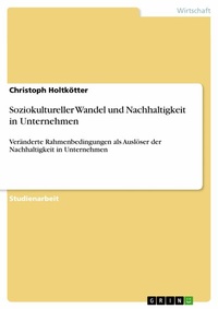 Abbildung von: Soziokultureller Wandel und Nachhaltigkeit in Unternehmen - GRIN Verlag