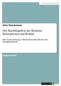 Cover: Der Machtbegriff in der Moderne: Konzeptionen und Realit&auml;t - GRIN Verlag