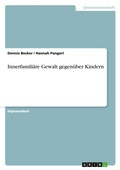 Cover: Innerfamiliaere Gewalt gegenueber Kindern - Grin Verlag