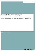 Cover: Innerfamili&auml;re Gewalt gegen&uuml;ber Kindern - GRIN Verlag