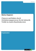 Cover: Chancen und Risiken durch Globalisierungsprozesse  f&uuml;r die kulturelle Vielfalt im dualen Rundfunksystem - GRIN Verlag