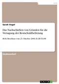 Cover: Das Nachschieben von Gruenden fuer die Versagung der Restschuldbefreiung - Grin Verlag