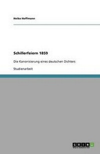 Enlarge image Cover: Schillerfeiern 1859 - GRIN Publishing