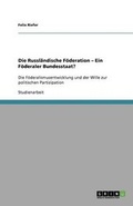 Cover: Die Russlaendische Foederation - Ein Foederaler Bundesstaat? - GRIN Publishing