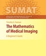 Cover: The Mathematics of Medical Imaging - Springer