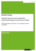Cover: Realisierung einer prototypischen Hardwareloesung fuer ein inverses Pendel - Grin Verlag