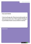 Cover: Untersuchung der Fluoreszenzdynamik im Antennensystem des Chlorophyll d-haltigen Cyanobakteriums Acaryochloris marina - Grin Verlag