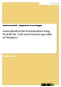 Cover: Anwendbarkeit der Tourismusforschung fuer KMU im Hotel- und Gaststaettengewerbe in OEsterreich - Grin Verlag