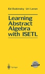 Cover: Learning Abstract Algebra with ISETL - Springer