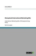 Cover: Disneyland International Marketing Mix - GRIN Publishing