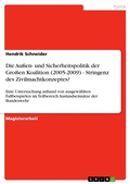 Cover: Die Au&szlig;en- und Sicherheitspolitik der Gro&szlig;en Koalition (2005-2009) - Stringenz des Zivilmachtkonzeptes? - GRIN Verlag