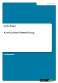 Cover: Kaiser Julians Perserfeldzug - Grin Verlag