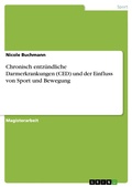 Cover: Chronisch entz&uuml;ndliche Darmerkrankungen (CED) und Sport bzw. Bewegung - GRIN Verlag