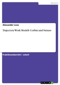 Cover: Trajectory Work Modell- Corbin und Strauss - GRIN Verlag