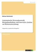 Cover: Systematische Personalauswahl. Bestandsaufnahme und innovative Ansaetze zur Weiterentwicklung - Grin Verlag