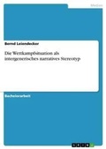 Cover: Die Wettkampfsituation als intergenerisches narratives Stereotyp - Grin Verlag