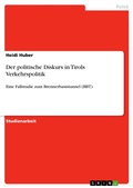 Cover: Der politische Diskurs in Tirols Verkehrspolitik - GRIN Verlag