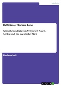 Cover: Sch&ouml;nheistideale: Im Vergleich Asien, Afrika und die westliche Welt - GRIN Verlag