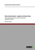 Cover: Mass Customization - Logistik und Controlling - Grin Verlag