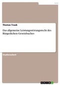 Cover: Das allgemeine Leistungsstoerungsrecht des Buergerlichen Gesetzbuches - Grin Verlag