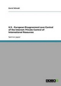 Enlarge image Cover: U.S. - European Disagreement over Control of the Internet - Grin Verlag