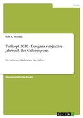 Cover: Turfkopf 2010 - Das ganz subjektive Jahrbuch des Galoppsports - Grin Verlag