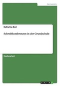 Cover: Schreibkonferenzen in Der Grundschule. Uber Eine Form Des Aufsatzunterrichtes - GRIN Verlag
