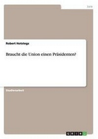 Abbildung von: Braucht Die Union Einen Prasidenten? - GRIN Verlag