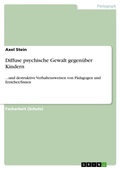 Cover: Diffuse psychische Gewalt gegenueber Kindern - Grin Verlag